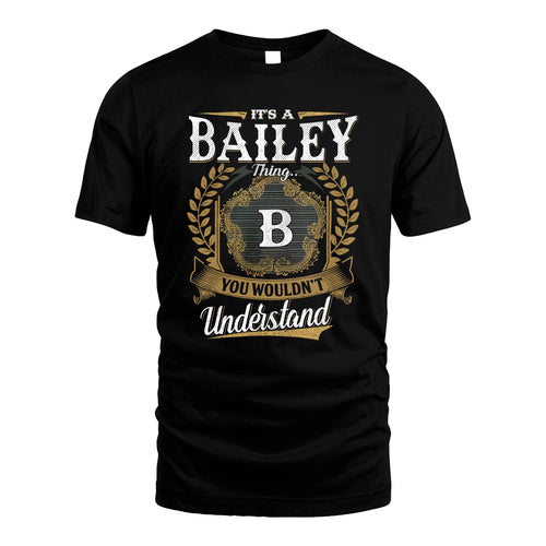 BAILEY 13K1-1–Personalized Name Quote Apparel “It’s an NAME Thing You Wouldn’t Understand”