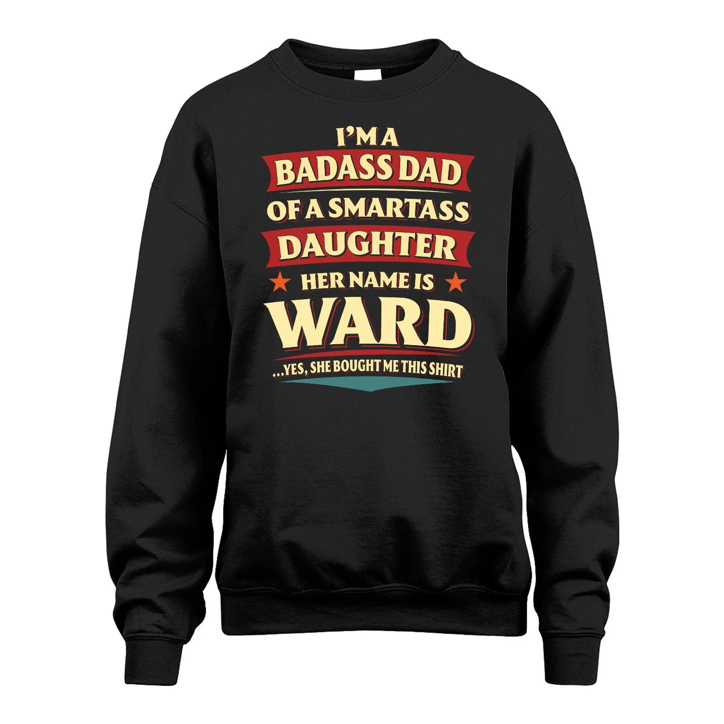 WARD 13K1-535 I'm A Badass Dad Of A Smartass Daughter Her Name Is ...