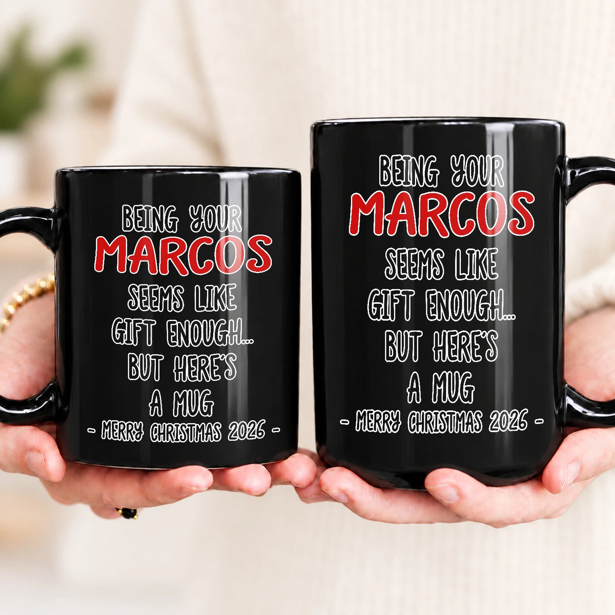 Being Your Name Seems Like Gift Enough Funny Christmas Mug Gift MARCOS 13K1 MG33