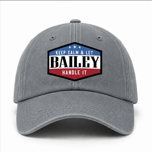 Keep Calm & Let Your Name Handle It Washed Cap BAILEY 13K1 C87PF