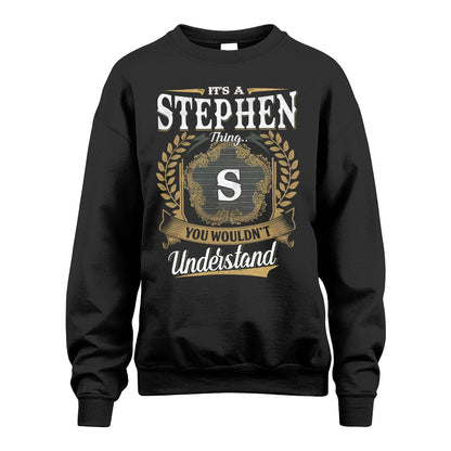 STEPHEN 13K1-1–Personalized Name Quote Apparel “It’s an NAME Thing You Wouldn’t Understand”
