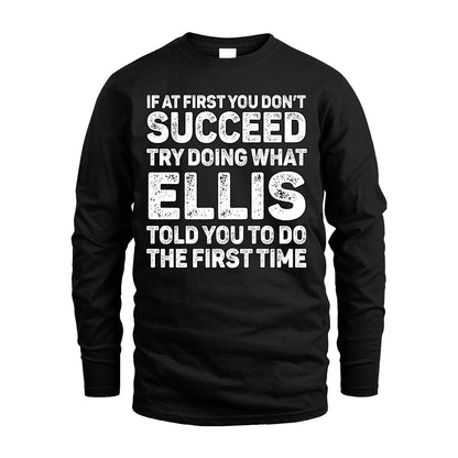 ELLIS 13K2-117Personalized Funny Quote Apparel If At First You Dont Succeed