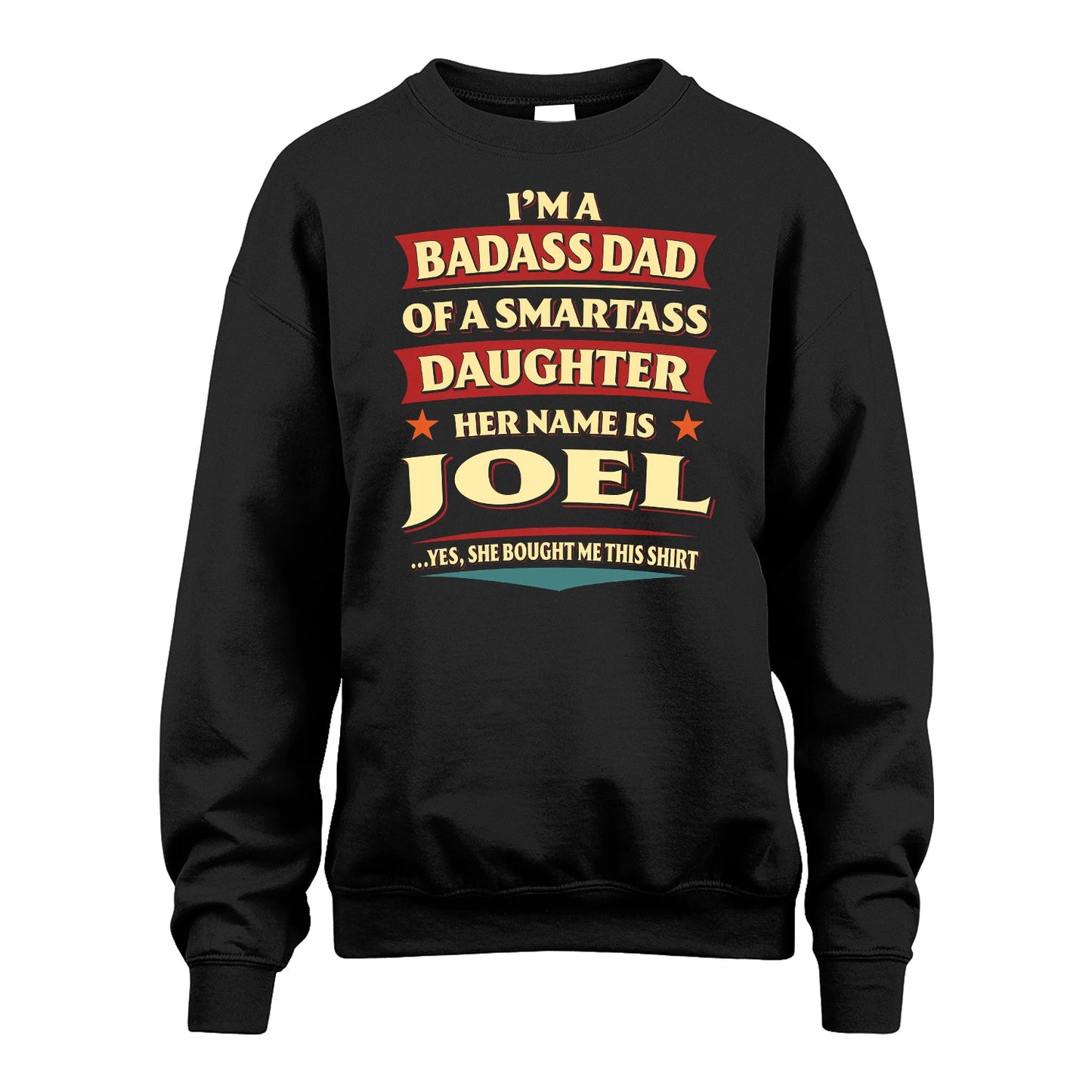 JOEL 13K1-535 I'm A Badass Dad Of A Smartass Daughter Her Name Is ...
