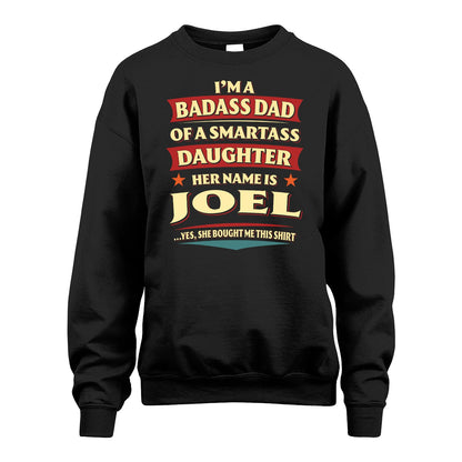 JOEL 13K1-535 I'm A Badass Dad Of A Smartass Daughter Her Name Is ...