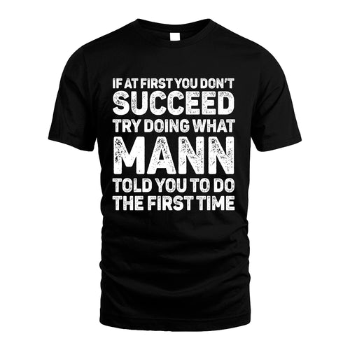 MANN 13K3-117Personalized Funny Quote Apparel If At First You Dont Succeed
