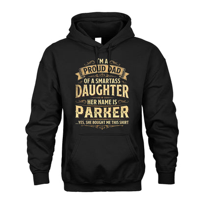 PARKER 13K1-356 I'm A Proud Dad Of A Smartass Daughter Her Name Is...