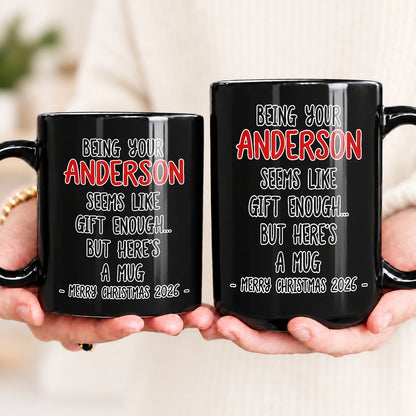 Being Your Name Seems Like Gift Enough Funny Christmas Mug Gift ANDERSON 13K1 MG33