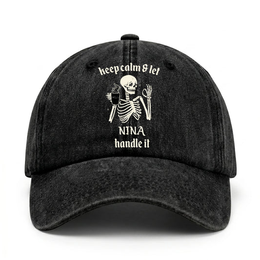 Keep Calm & Let Your Name Handle It Funny Skeleton Washed Cap NINA 13K1 C132PF