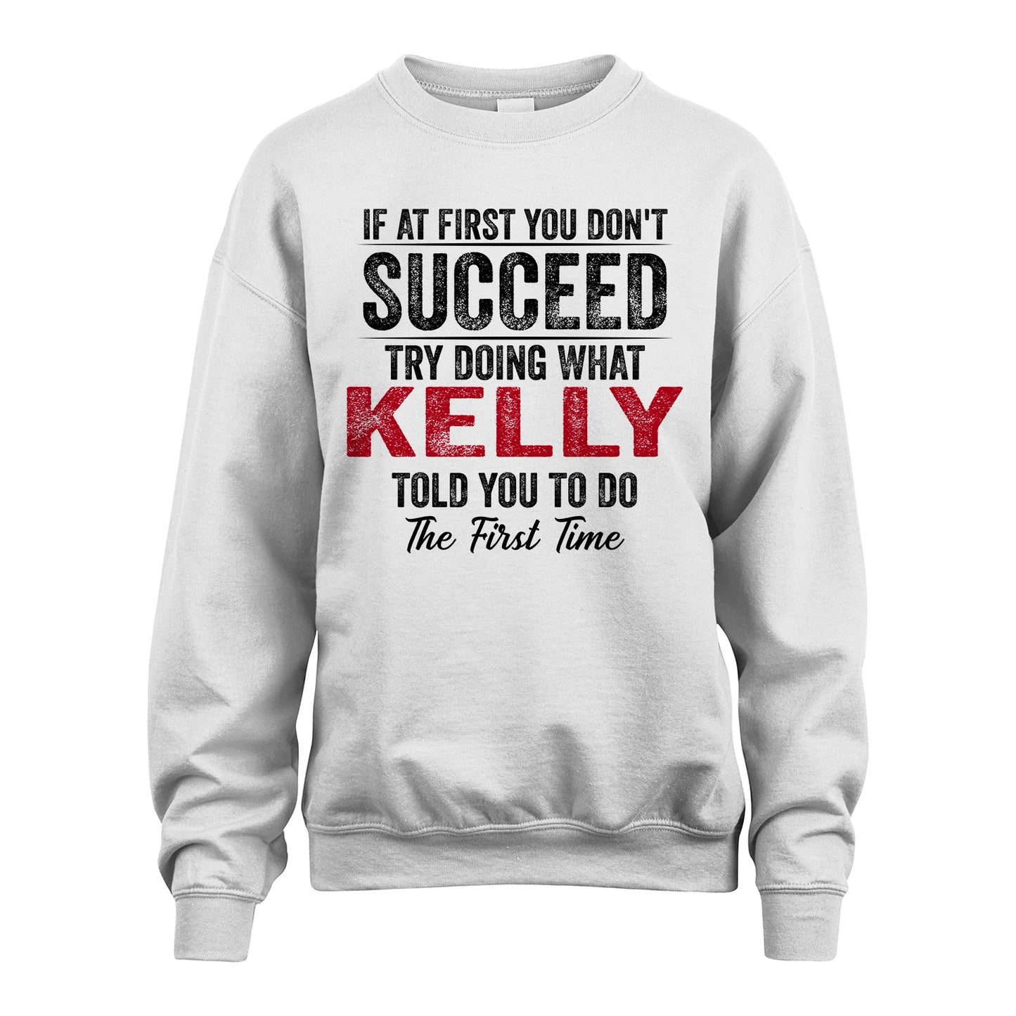 KELLY 13K1-357 If At First You Don't Succeed...