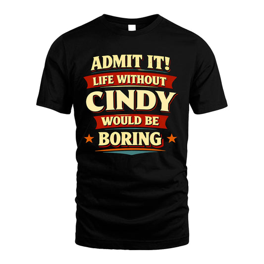 CINDY 13K1-503 Admit It Life Without...