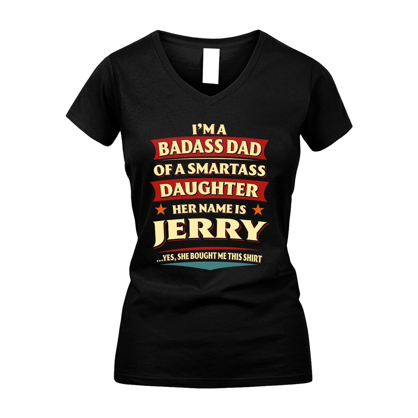 JERRY 13K1-535 I'm A Badass Dad Of A Smartass Daughter Her Name Is ...