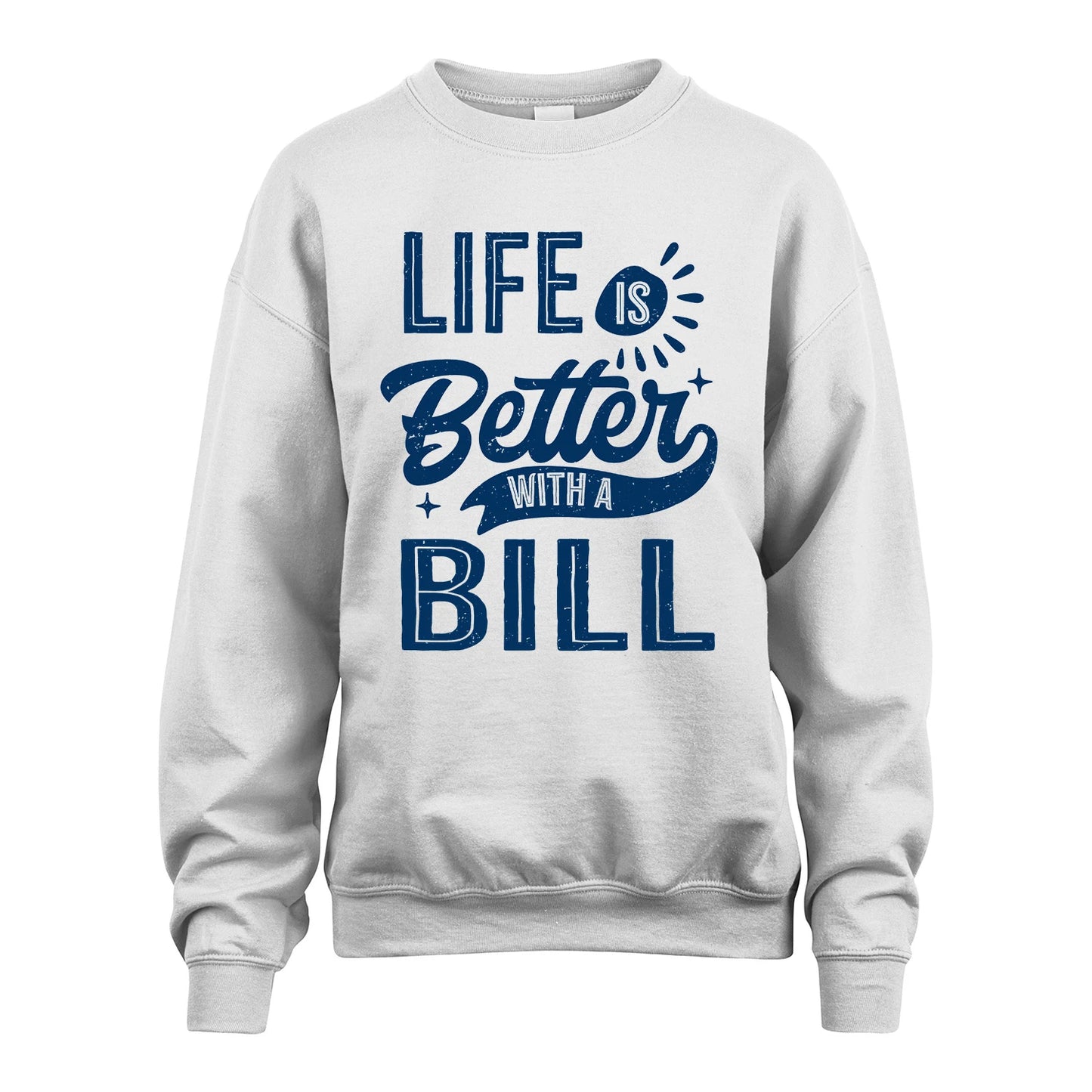 BILL 13K1-116 Personalized Name Quote T-Shirt Life Is Better With Unisex Gift