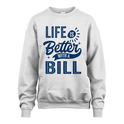 BILL 13K1-116 Personalized Name Quote T-Shirt Life Is Better With Unisex Gift