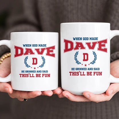 When God Made Your Name Personalized Mug DAVE 13K1 MG08