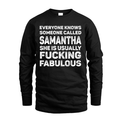 SAMANTHA 13K1-500–Personalized Funny Quote Apparel “Everyone Knows Someone called...”