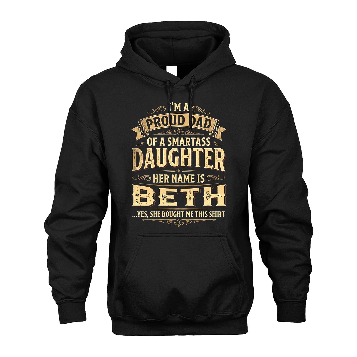 BETH 13K1-356 I'm A Proud Dad Of A Smartass Daughter Her Name Is...
