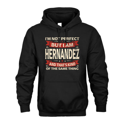 HERNANDEZ 13K1-566 I'm Not Perfect But I Am...