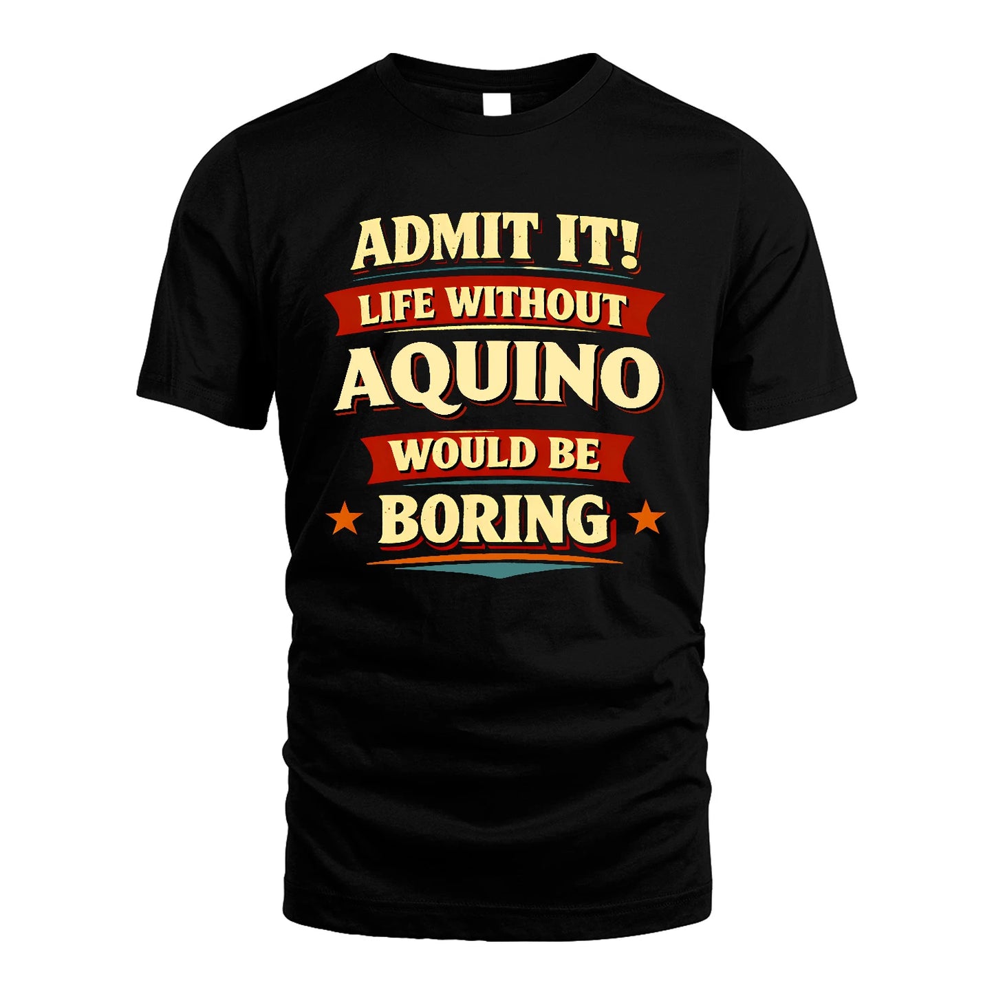AQUINO 13K5-503 Admit It Life Without...