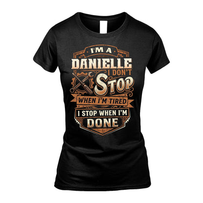 DANIELLE 13K1-531 I Don't Stop When I'm Tired I Stop When I'm Done