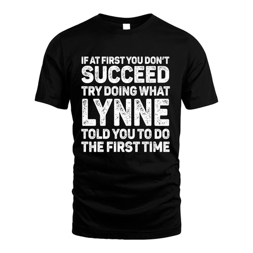 LYNNE 13K3-117Personalized Funny Quote Apparel If At First You Dont Succeed