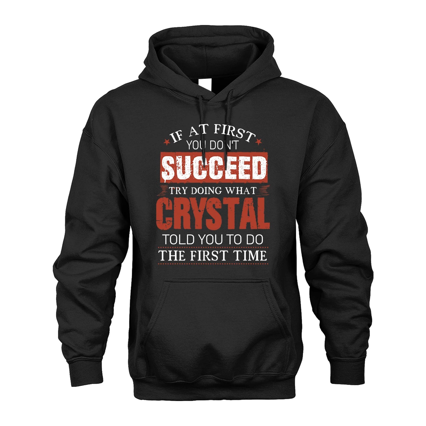 CRYSTAL 13K1-82–Personalized Funny Quote Apparel “If At First You Don’t Succeed”