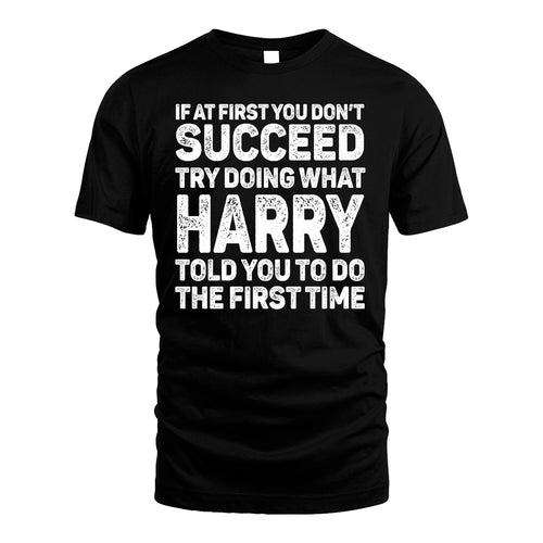 HARRY 13K1-117   Personalized Funny Quote Apparel If At First You Dont Succeed