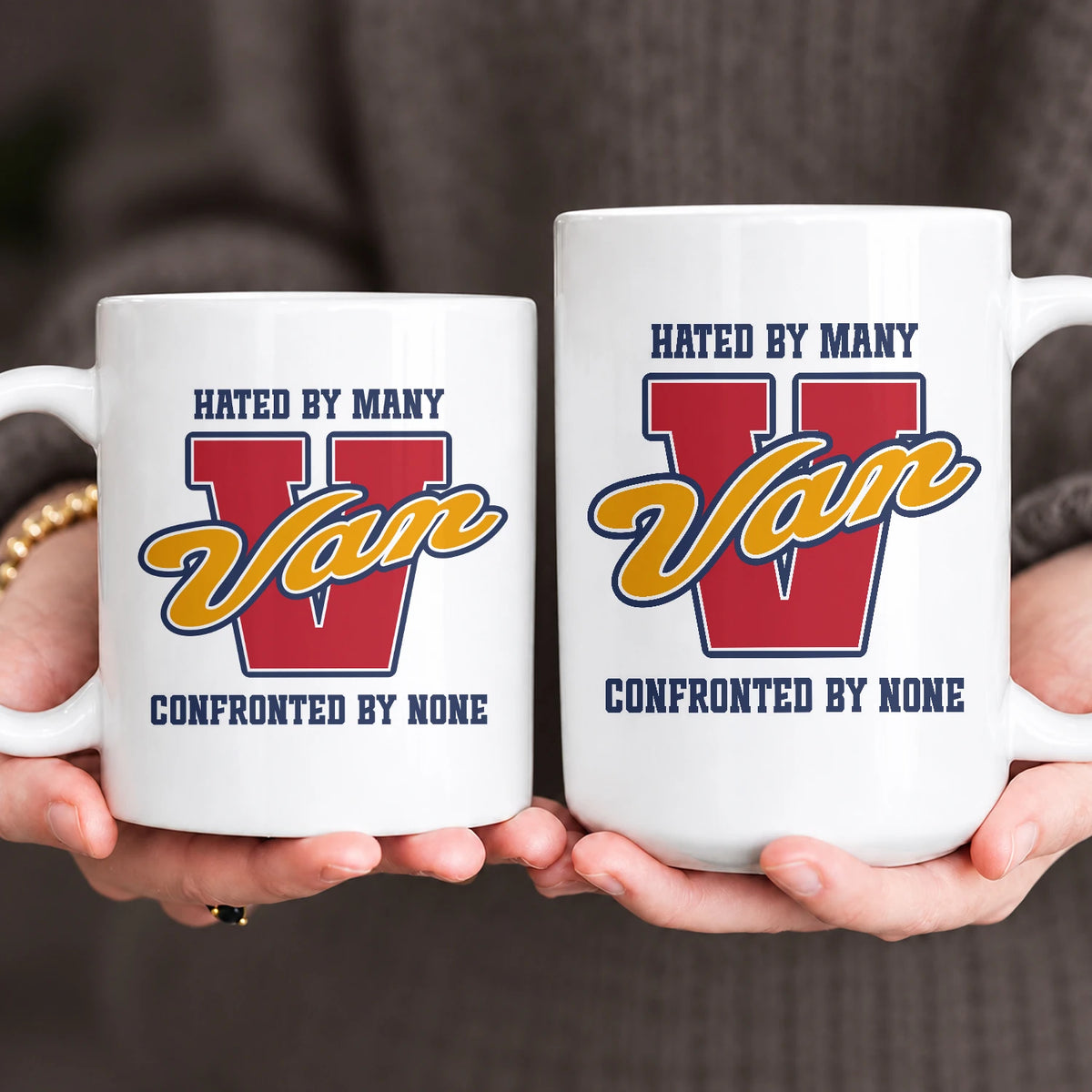 Hated By Many Confronted By None Cool Mug VAN 13K1 MG16