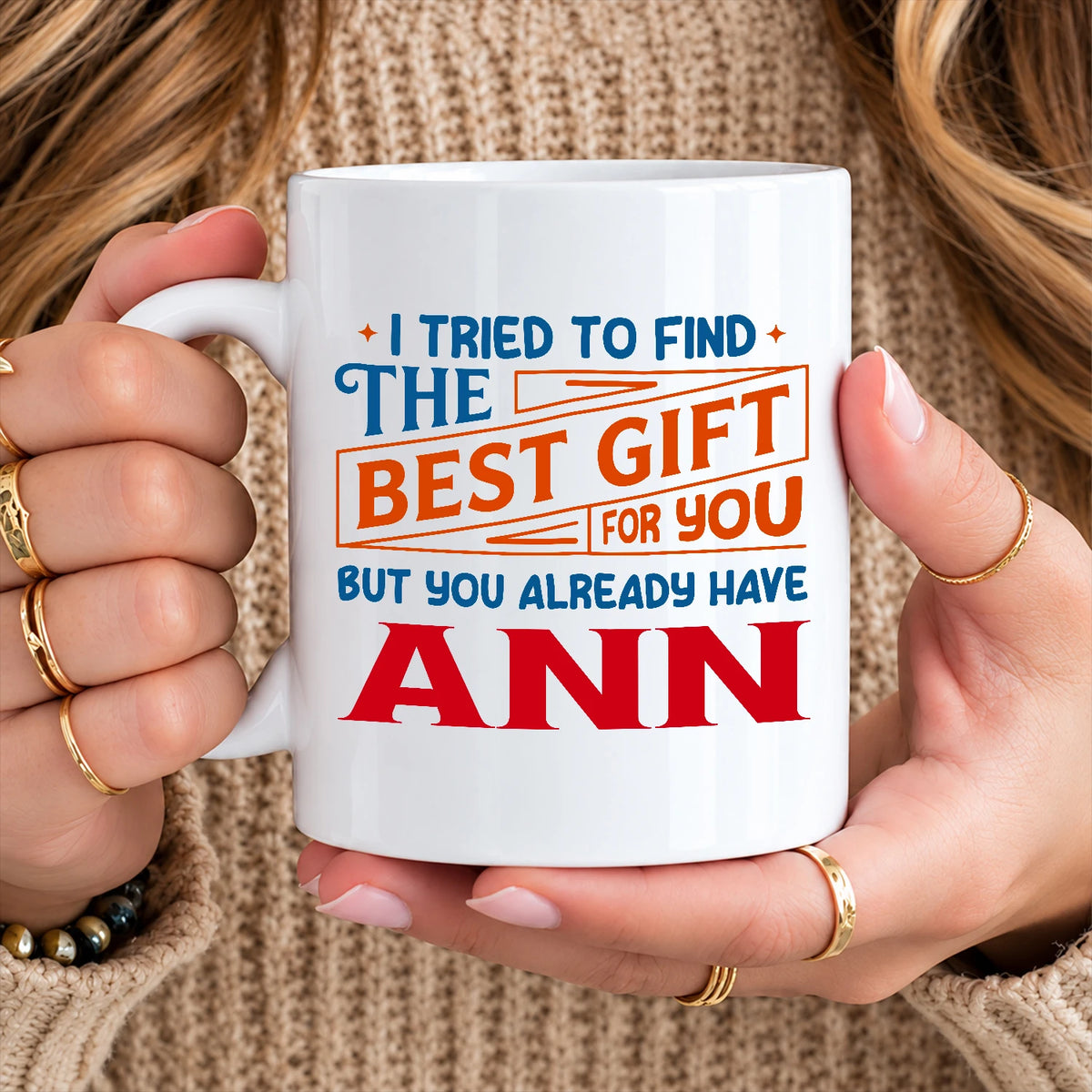 You Already Have Your Name Custom Mug - Funny Gift ANN 13K1 MG15