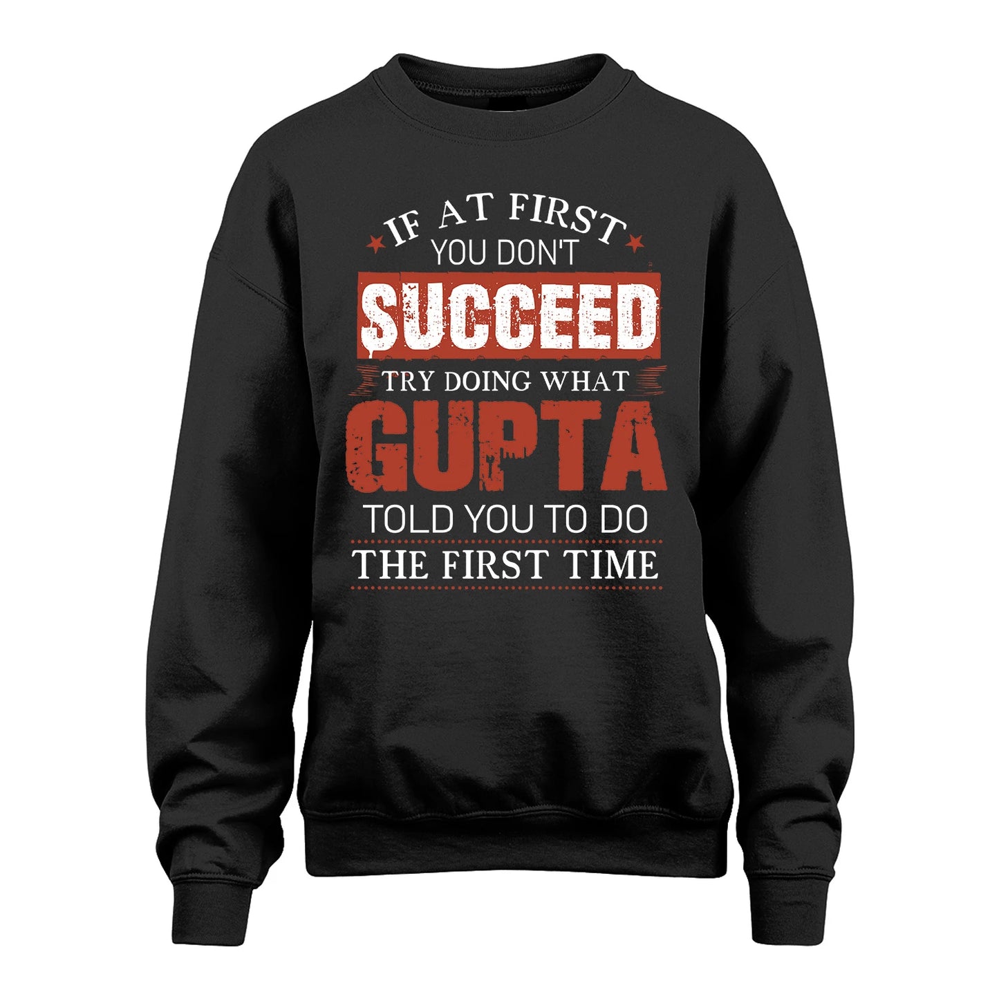 GUPTA 13K1-82–Personalized Funny Quote Apparel “If At First You Don’t Succeed”