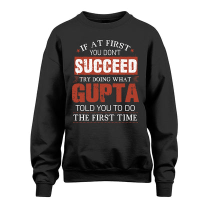 GUPTA 13K1-82–Personalized Funny Quote Apparel “If At First You Don’t Succeed”