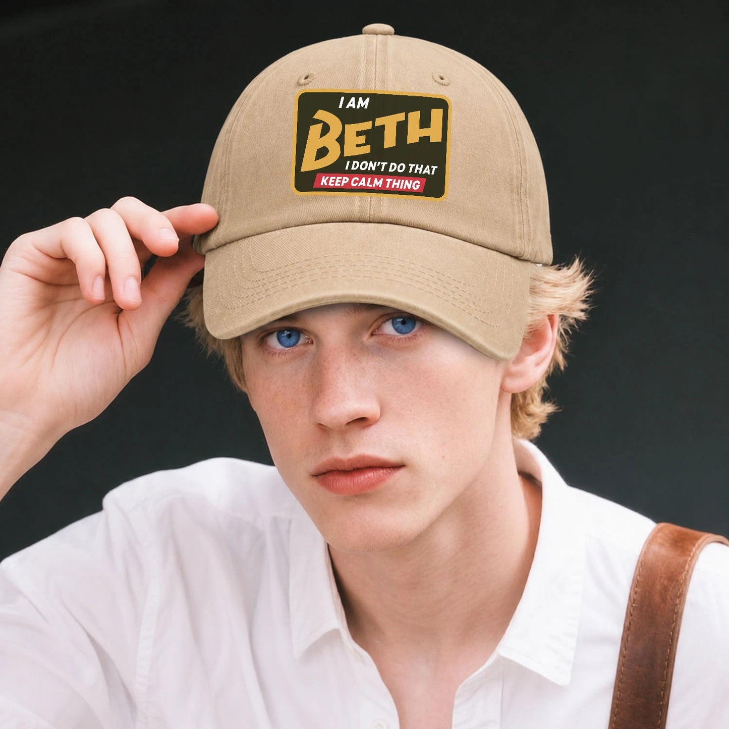 I Am Your Name I Don't Do That Keep Calm Thing Cap BETH 13K1 C54PF