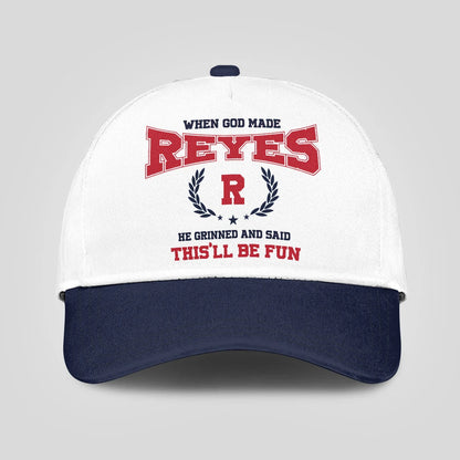 When God Made Your Name He Grinned And Said This'll Be Fun Blue Cap REYES 13K1 C57PF