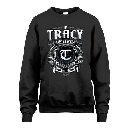 TRACY 13K1-510 Personalized  "Can’t Fix It No One Can"