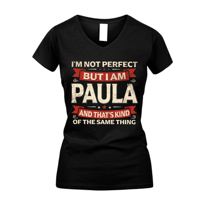 PAULA 13K1-566 I'm Not Perfect But I Am...