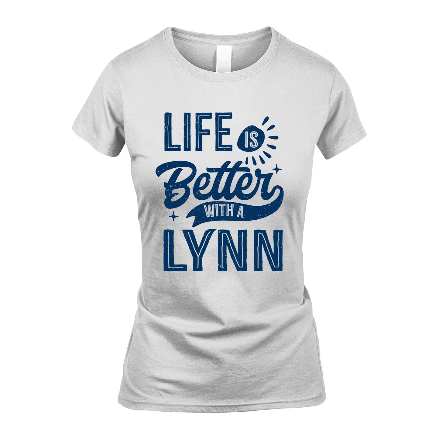 LYNN 13K1-116 Personalized Name Quote T-Shirt Life Is Better With Unisex Gift