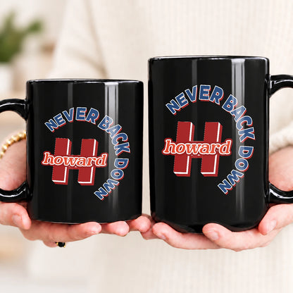 Never Back Down Log With Your Name Mug HOWARD 13K1 MG25