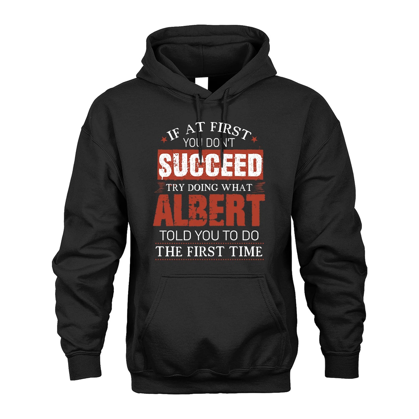 ALBERT 13K1-82–Personalized Funny Quote Apparel “If At First You Don’t Succeed”