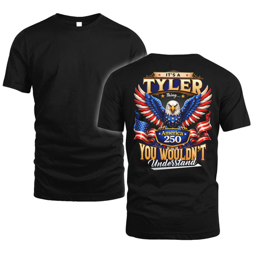 TYLER 13K1-518 Personalized "...Thing You Wouldn't Understand"– America 250 Design
