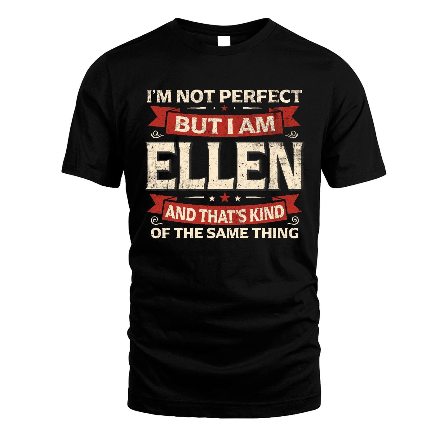 ELLEN 13K1-566 I'm Not Perfect But I Am...