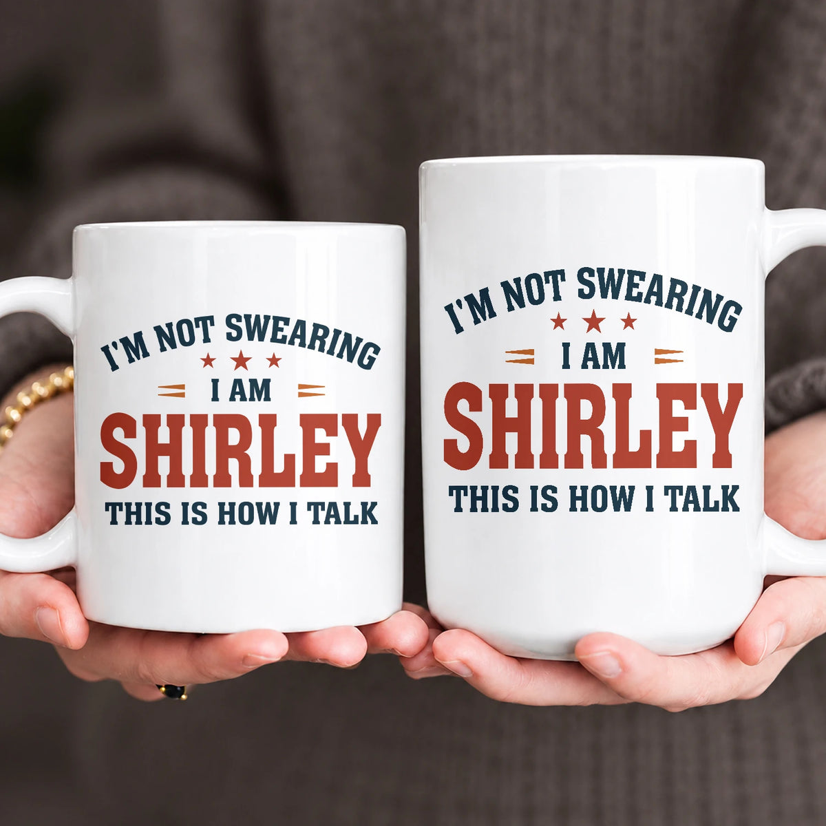 I'm Not Swearing I Am Name This Is How I Talk Funny Mug SHIRLEY 13K1 MG38