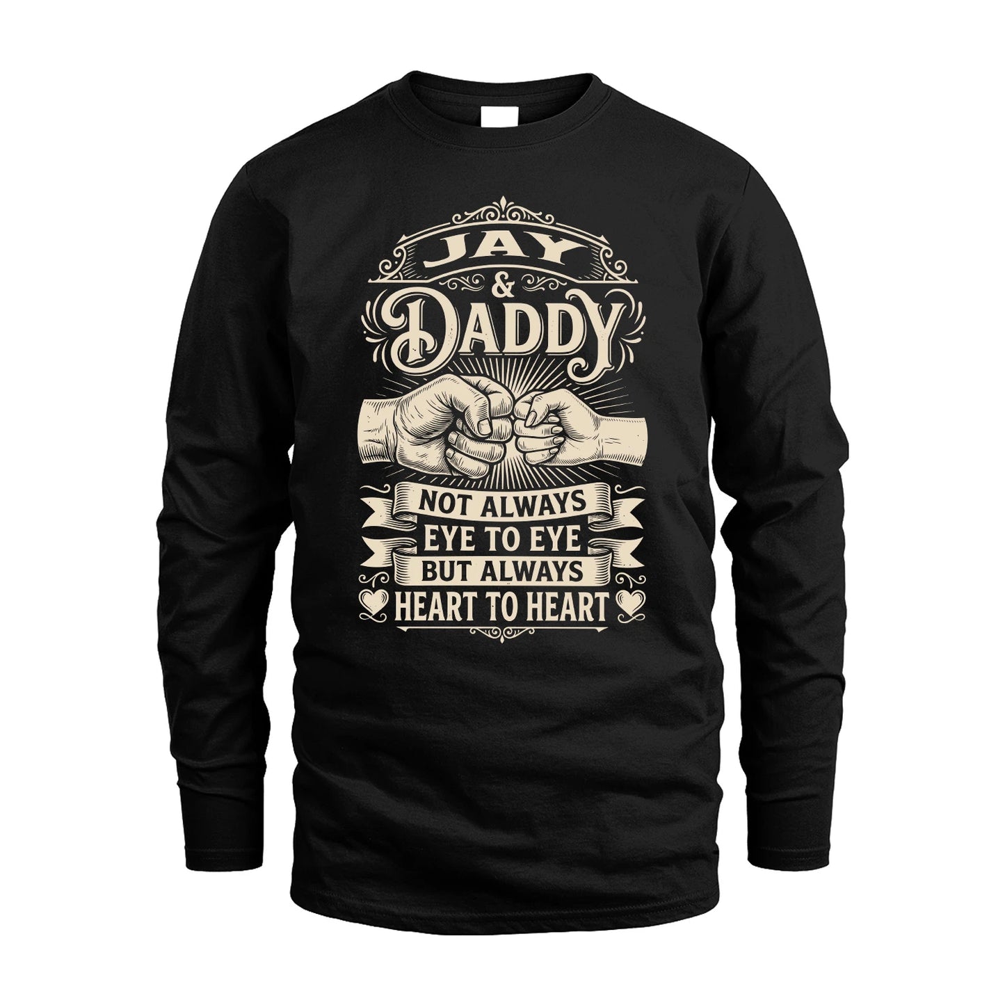 JAY 13K1-543 Daddy Not Always Eye to Eye But Always Heart to Heart