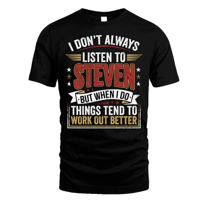 STEVEN 13K1-542 I Don't Always Listen To ...