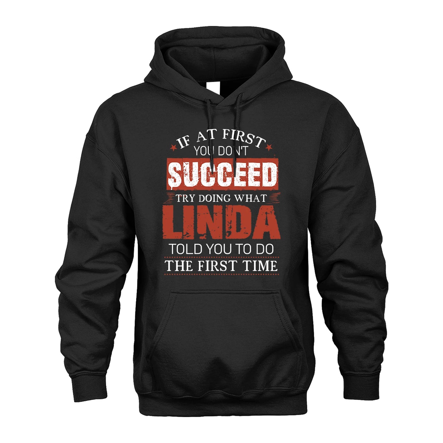 LINDA 13K1-82–Personalized Funny Quote Apparel “If At First You Don’t Succeed”