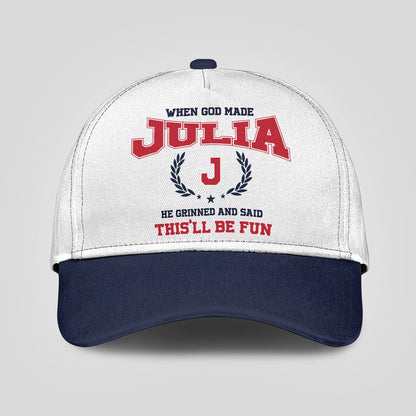 When God Made Your Name He Grinned And Said This'll Be Fun Blue Cap JULIA 13K1 C57PF