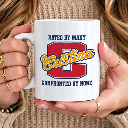 Hated By Many Confronted By None Cool Mug CRISTINA 13K1 MG16