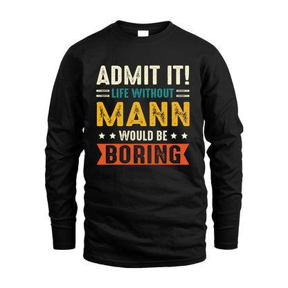 MANN 13K3-124–Personalized Funny Quote Apparel “Life Without NAME Would Be Boring”