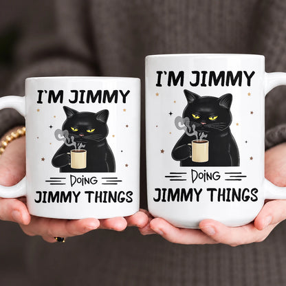 I'm Name Doing Name Things Funny Black Cat Mug JIMMY 13K1 MG37