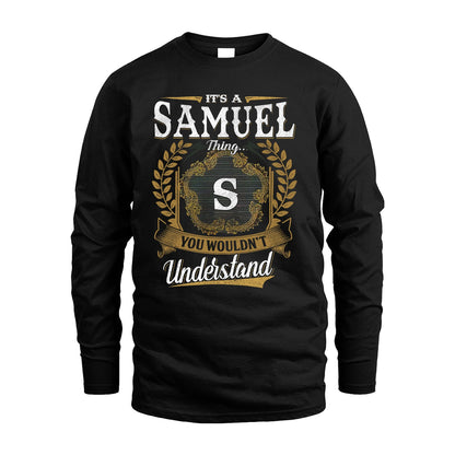 SAMUEL 13K1-1–Personalized Name Quote Apparel “It’s an NAME Thing You Wouldn’t Understand”