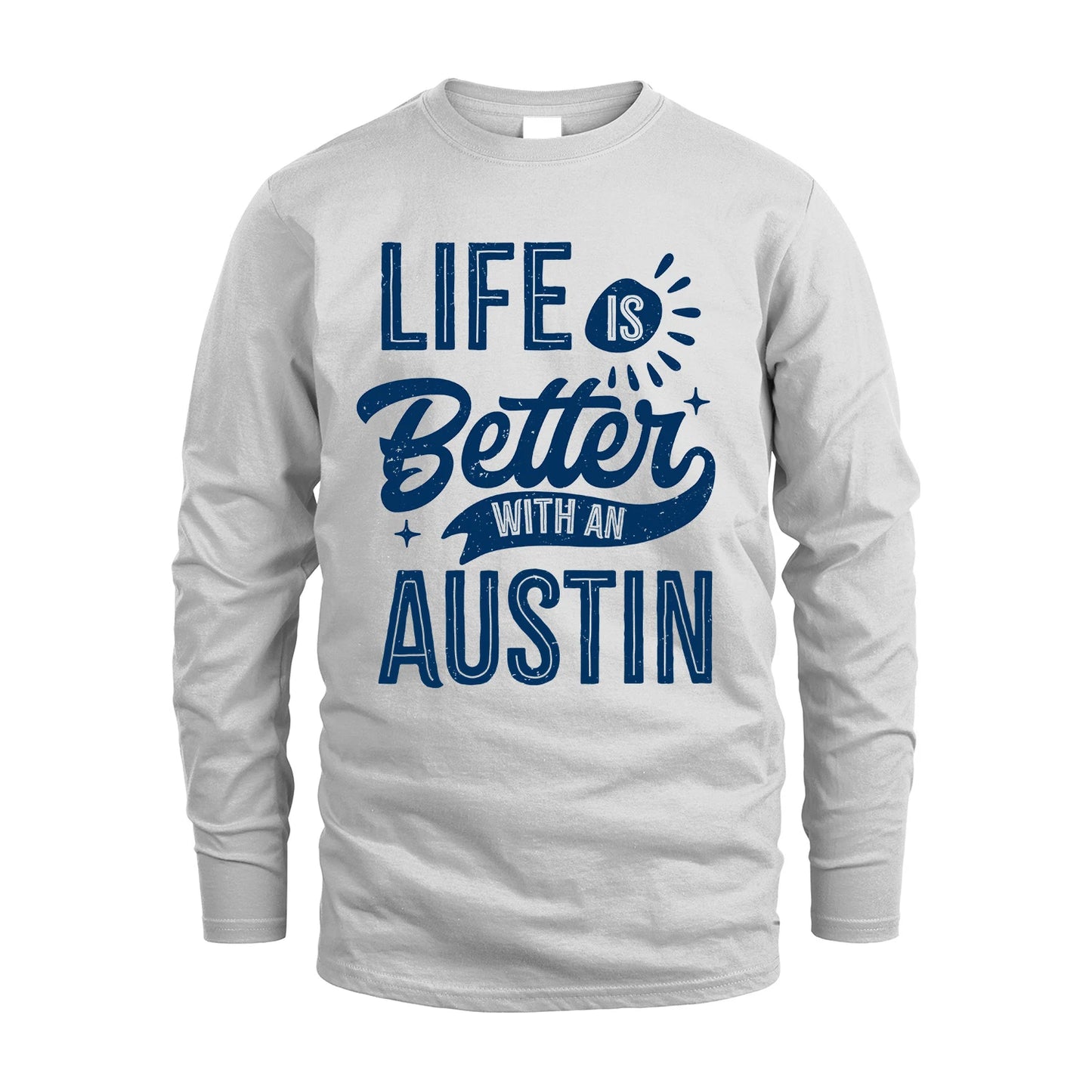 AUSTIN 13K1-116 Personalized Name Quote T-Shirt Life Is Better With Unisex Gift