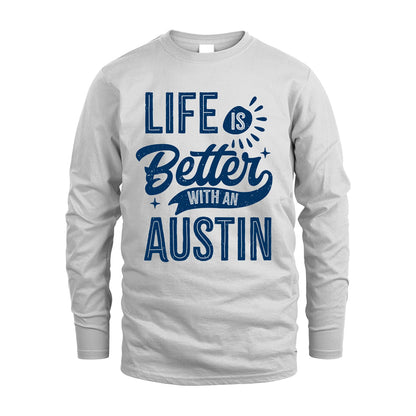 AUSTIN 13K1-116 Personalized Name Quote T-Shirt Life Is Better With Unisex Gift